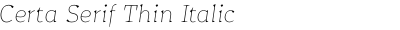 Certa Serif Thin Italic